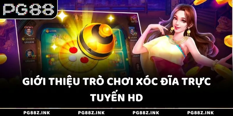 Giới thiệu trò chơi Xóc Đĩa trực tuyến tại PG88
