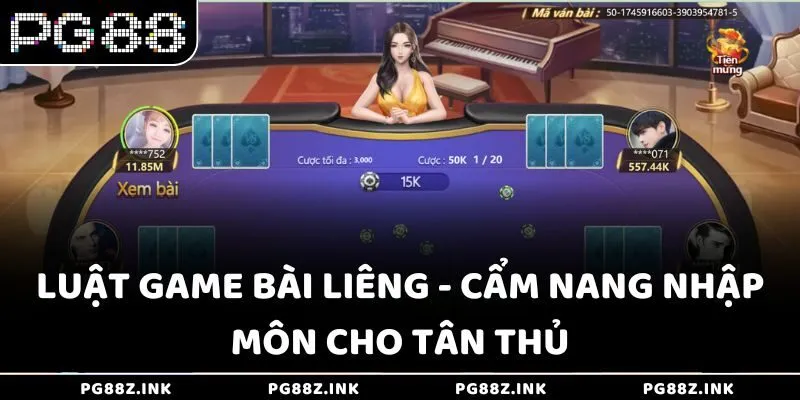 Luật game bài Liêng - Cẩm nang nhập môn cho tân thủ PG88